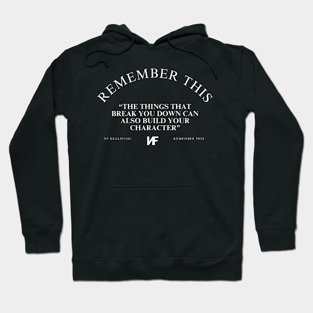 NF Remember This Lyrics Quote Hoodie by Lottz_Design 